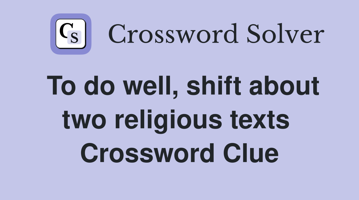 To do well, shift about two religious texts  Crossword Clue
