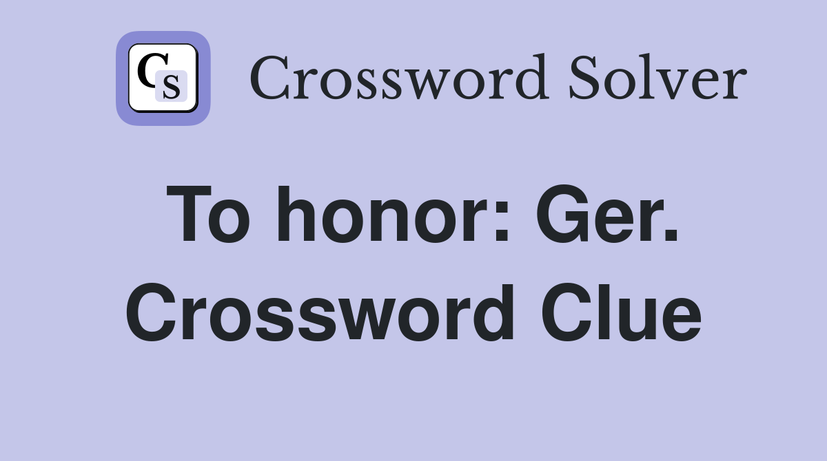To honor: Ger. Crossword Clue
