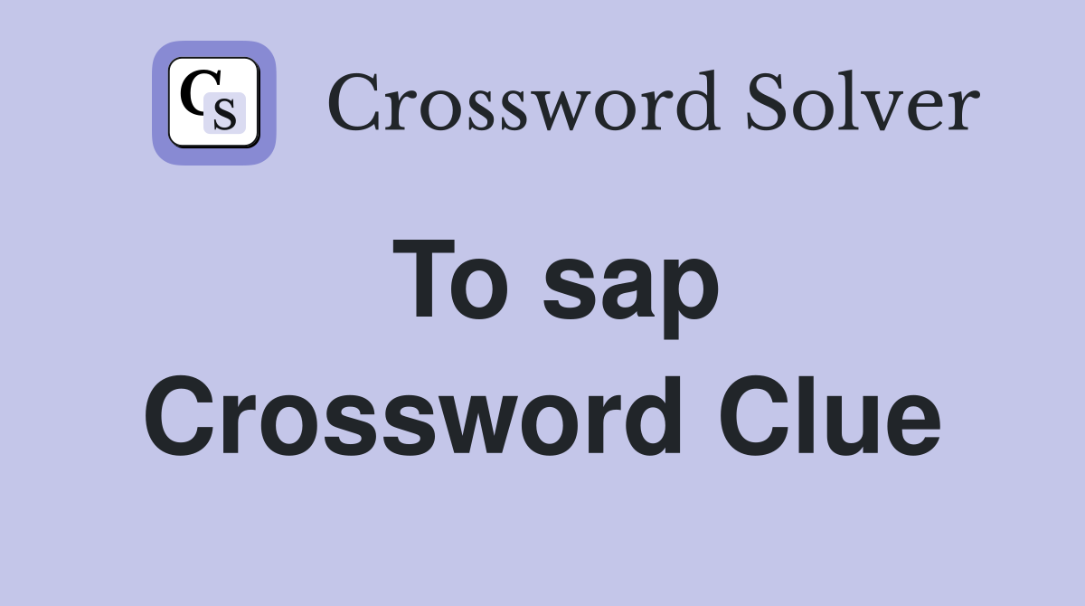 To sap Crossword Clue