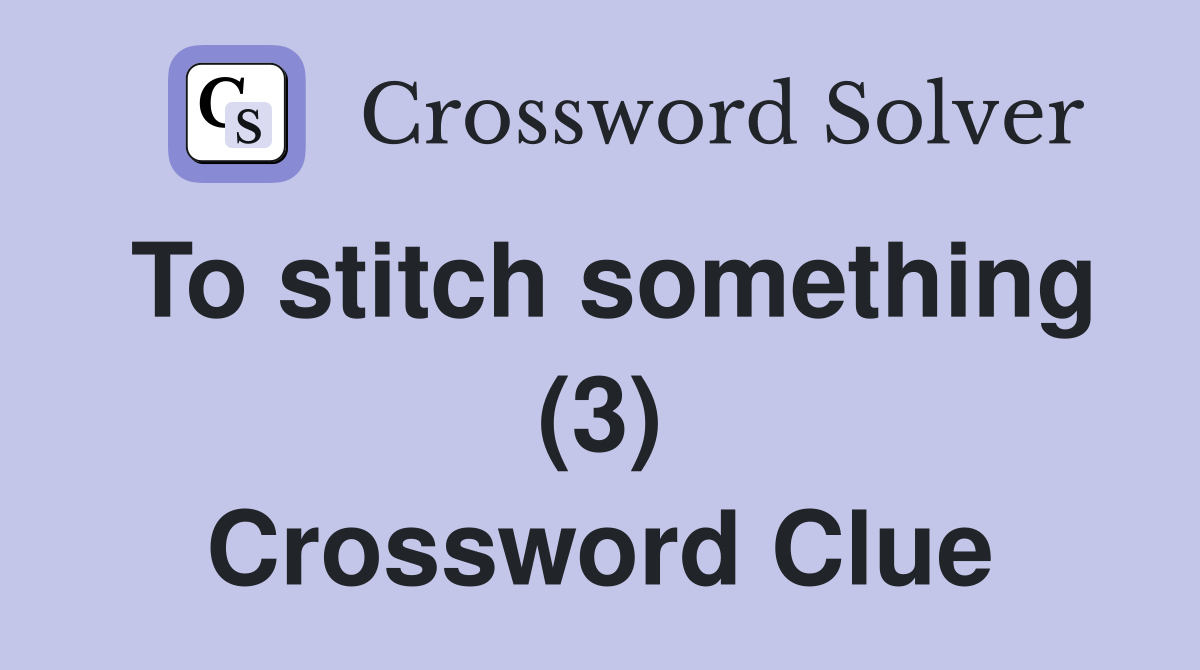 To stitch something (3) Crossword Clue