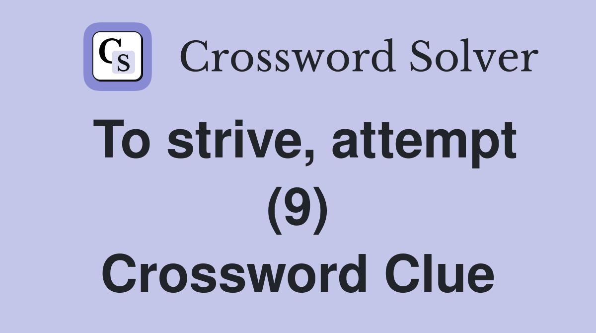 To strive, attempt (9) Crossword Clue