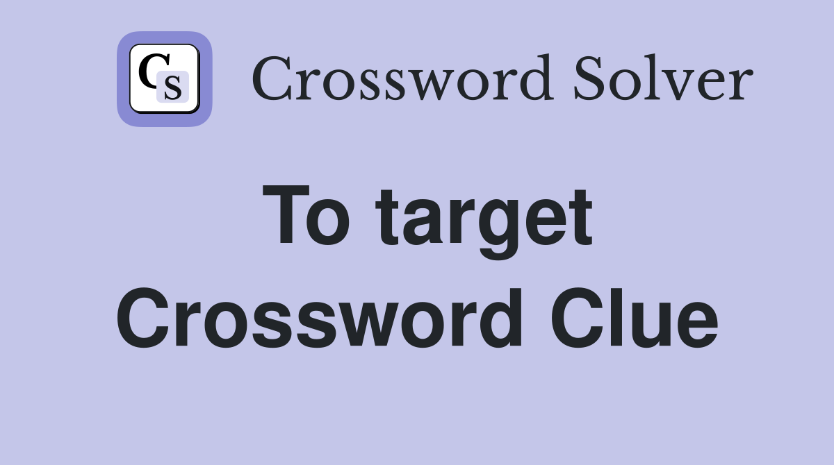 To target Crossword Clue