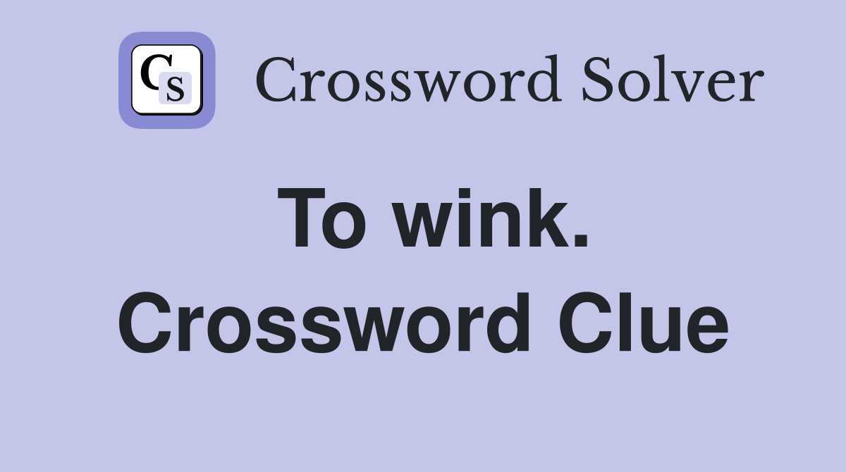 To wink. Crossword Clue