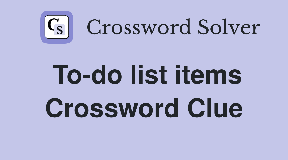 To-do list items Crossword Clue