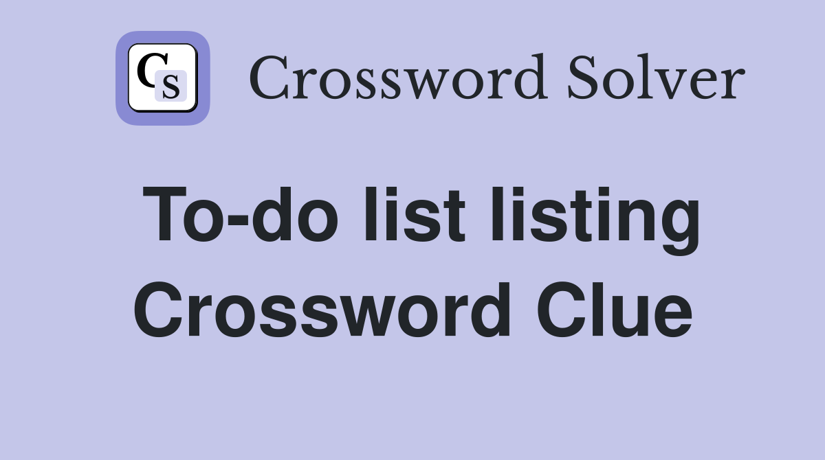 To-do list listing Crossword Clue