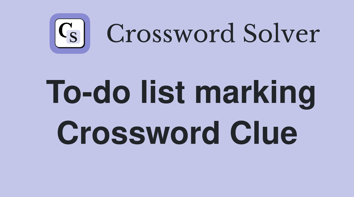 To-do list marking Crossword Clue