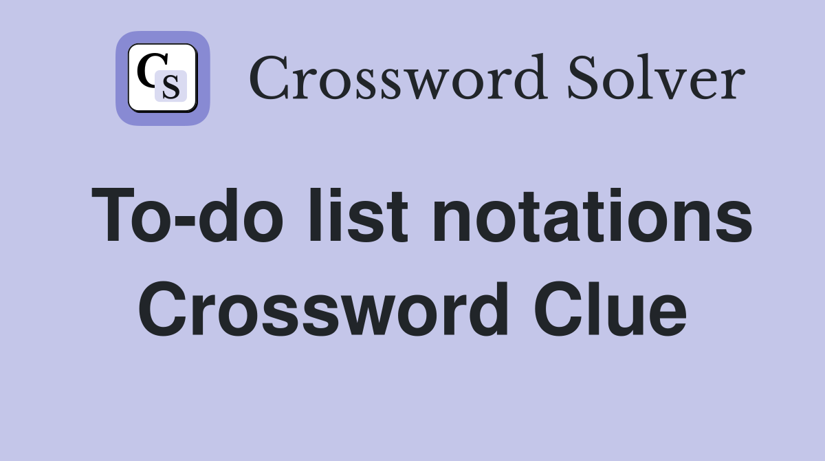 To-do list notations Crossword Clue