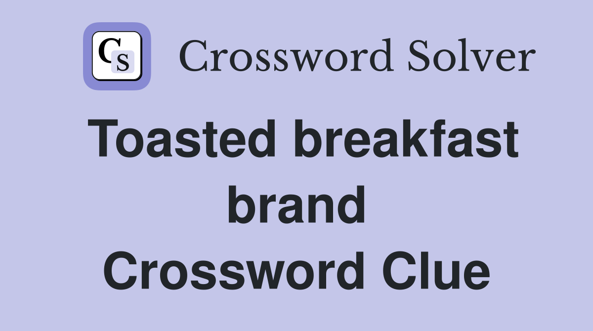 Toasted breakfast brand Crossword Clue
