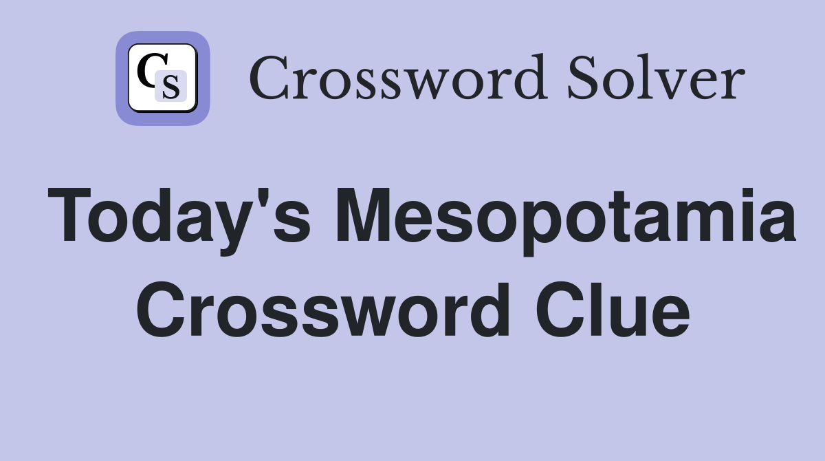 Today's Mesopotamia Crossword Clue