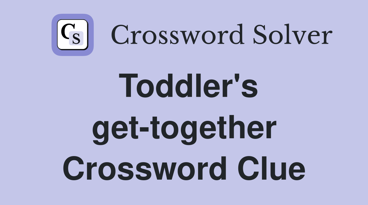 Toddler's get-together Crossword Clue