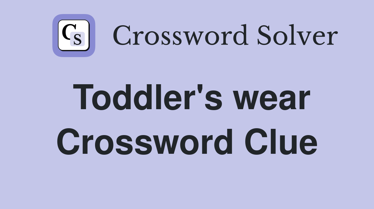 Toddler's wear Crossword Clue