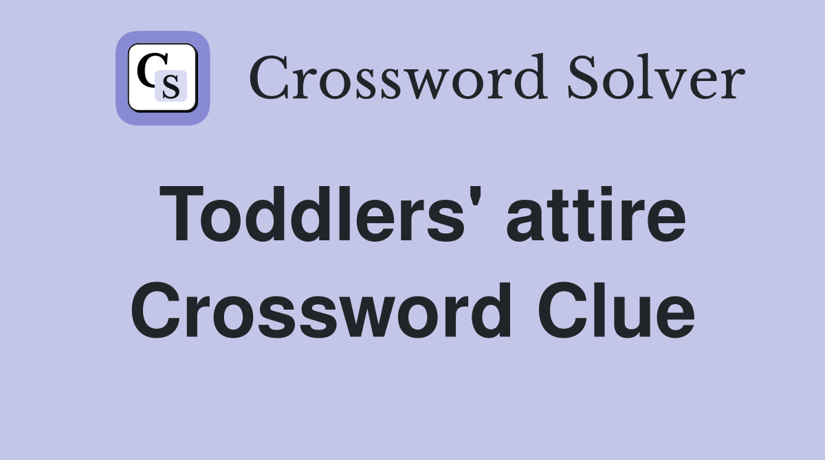 Toddlers' attire Crossword Clue
