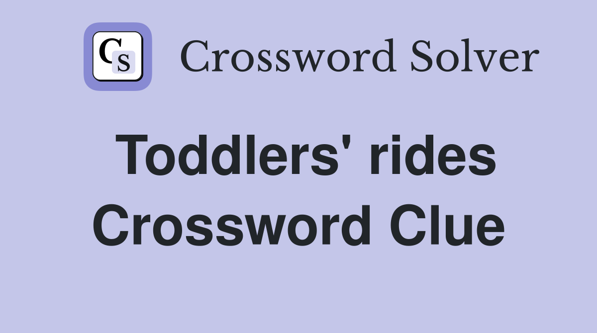 Toddlers' rides Crossword Clue