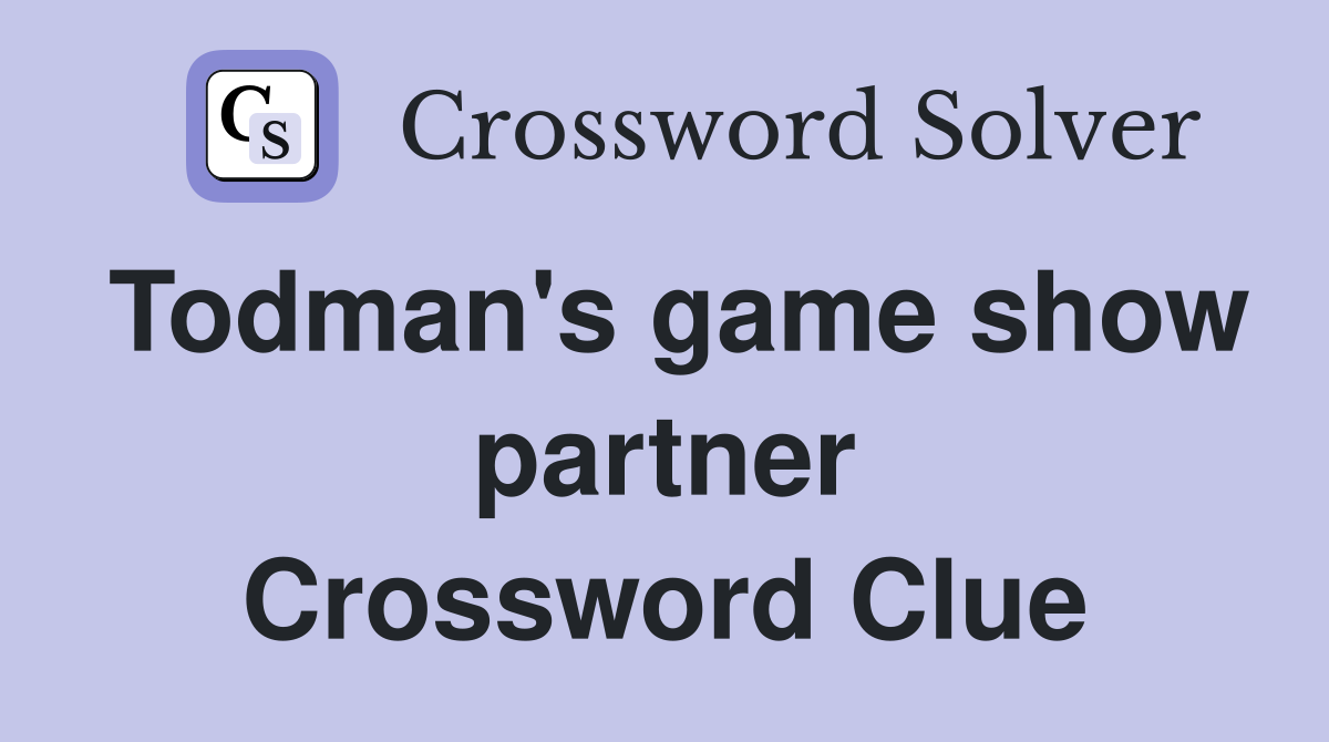 Todman's game show partner Crossword Clue