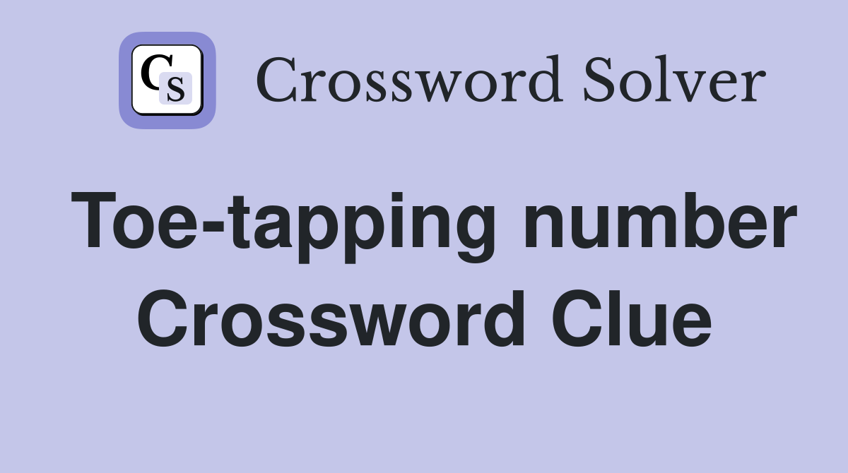 Toe-tapping number Crossword Clue