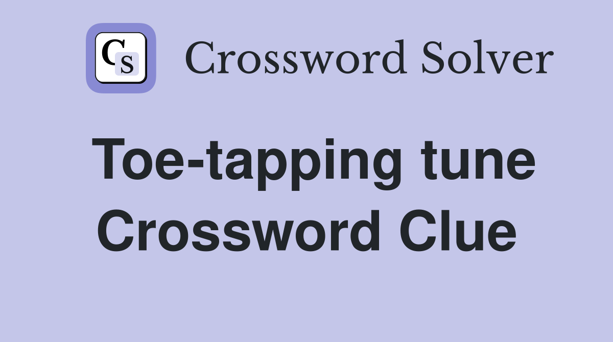 Toe-tapping tune Crossword Clue