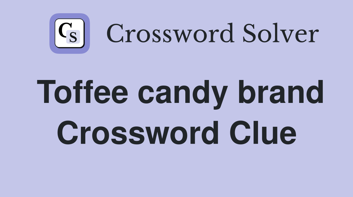 Toffee candy brand Crossword Clue