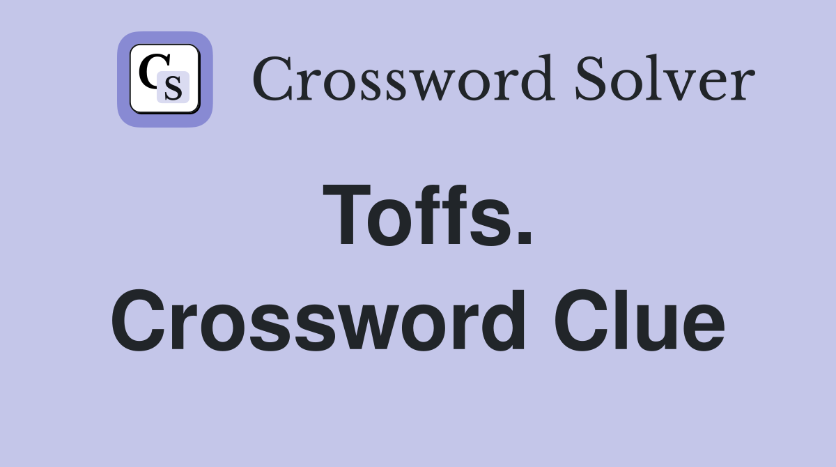 Toffs. Crossword Clue