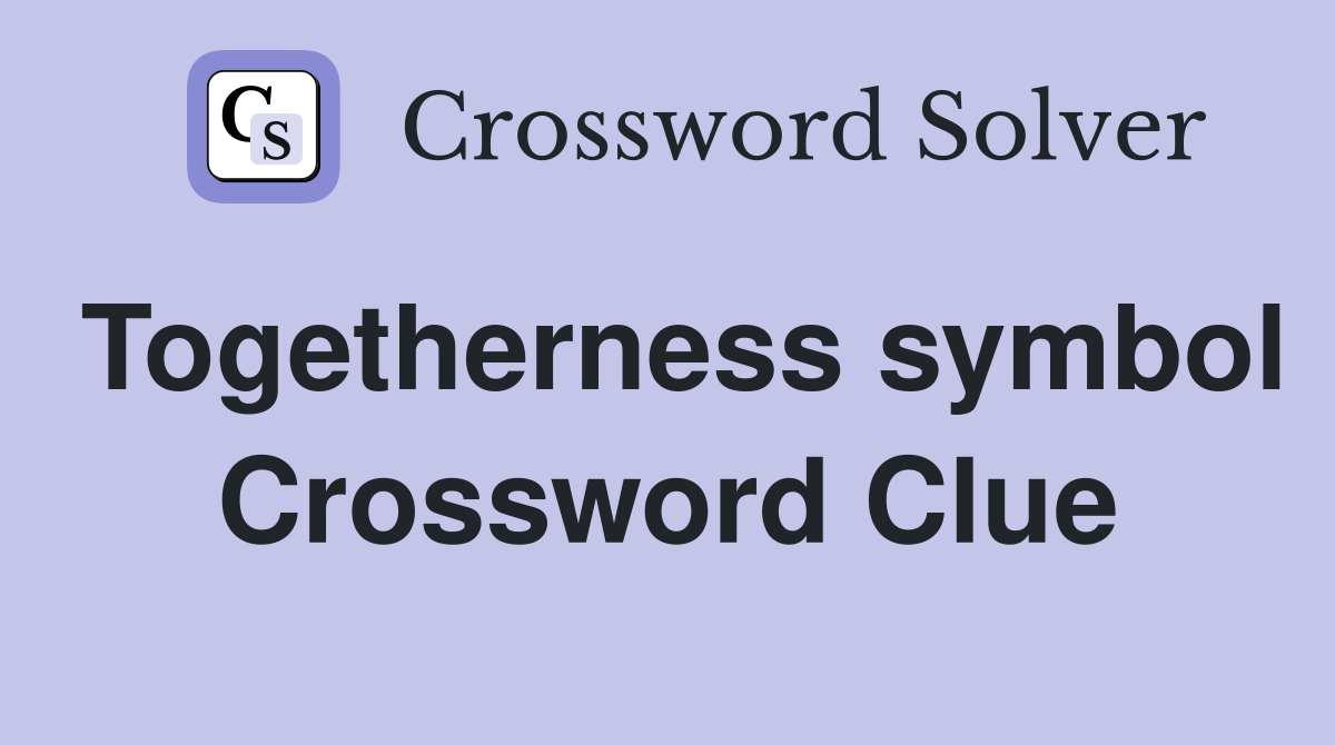Togetherness symbol Crossword Clue