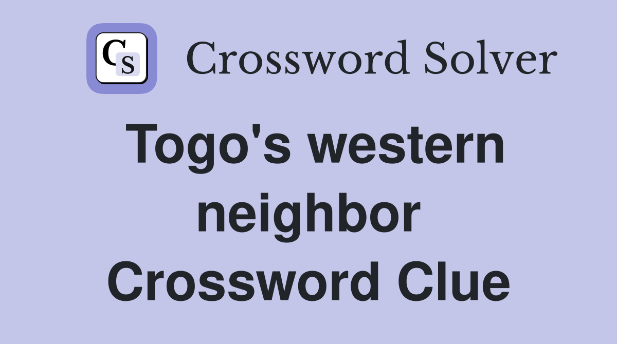 Togo's western neighbor Crossword Clue