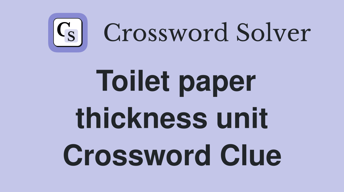 Toilet paper thickness unit Crossword Clue