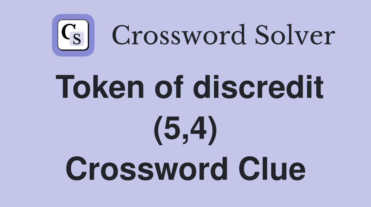 Token of discredit (5,4) Crossword Clue