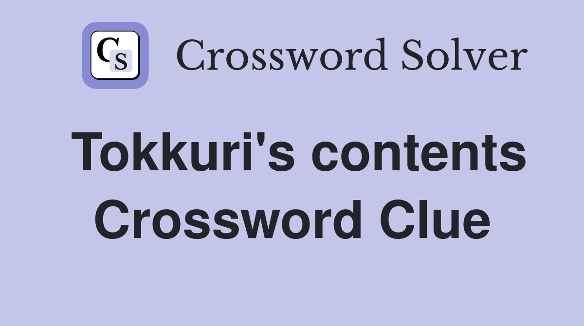 Tokkuri's contents Crossword Clue