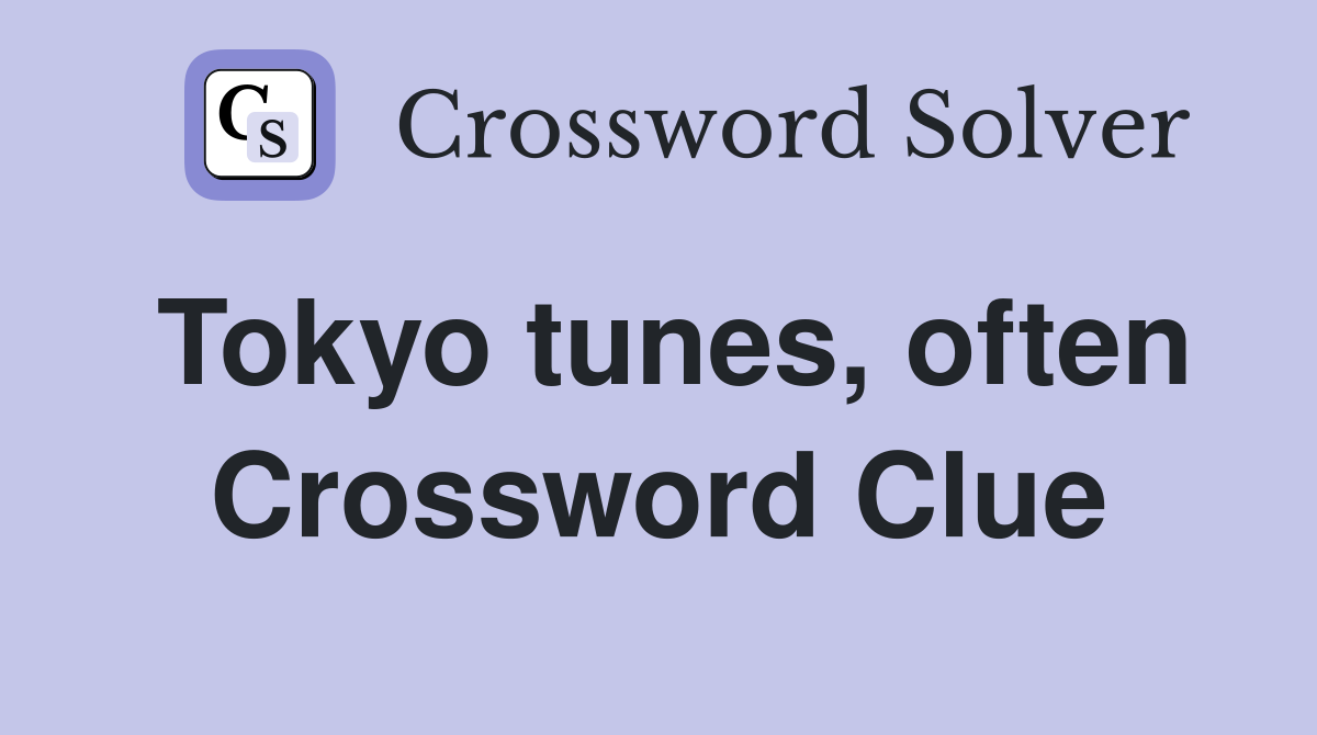 Tokyo tunes, often Crossword Clue