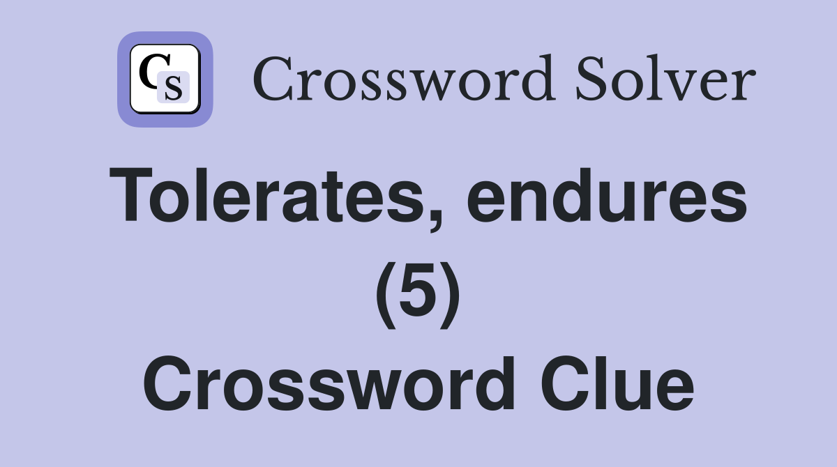 Tolerates, endures (5) Crossword Clue