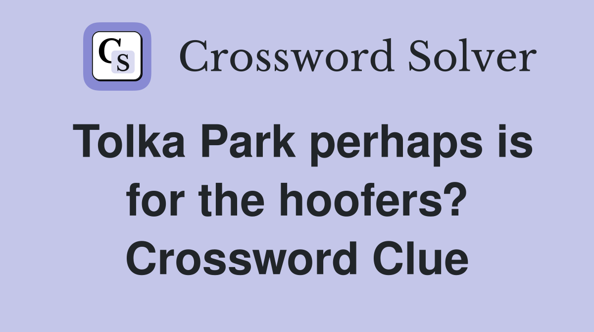 Tolka Park perhaps is for the hoofers? Crossword Clue