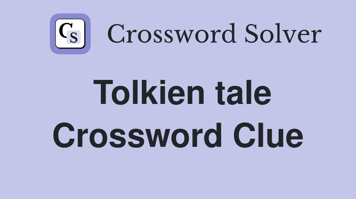 Tolkien tale Crossword Clue