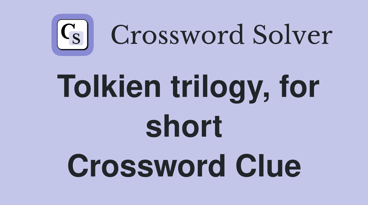 Tolkien trilogy, for short Crossword Clue