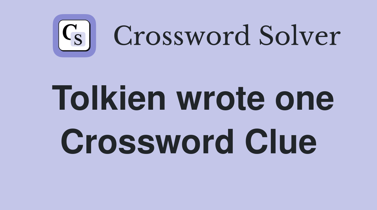 Tolkien wrote one Crossword Clue