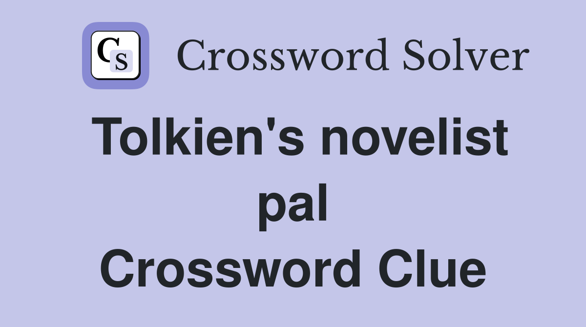 Tolkien's novelist pal Crossword Clue