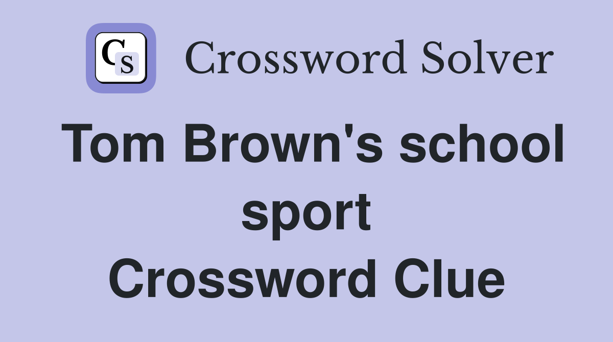 Tom Brown's school sport Crossword Clue