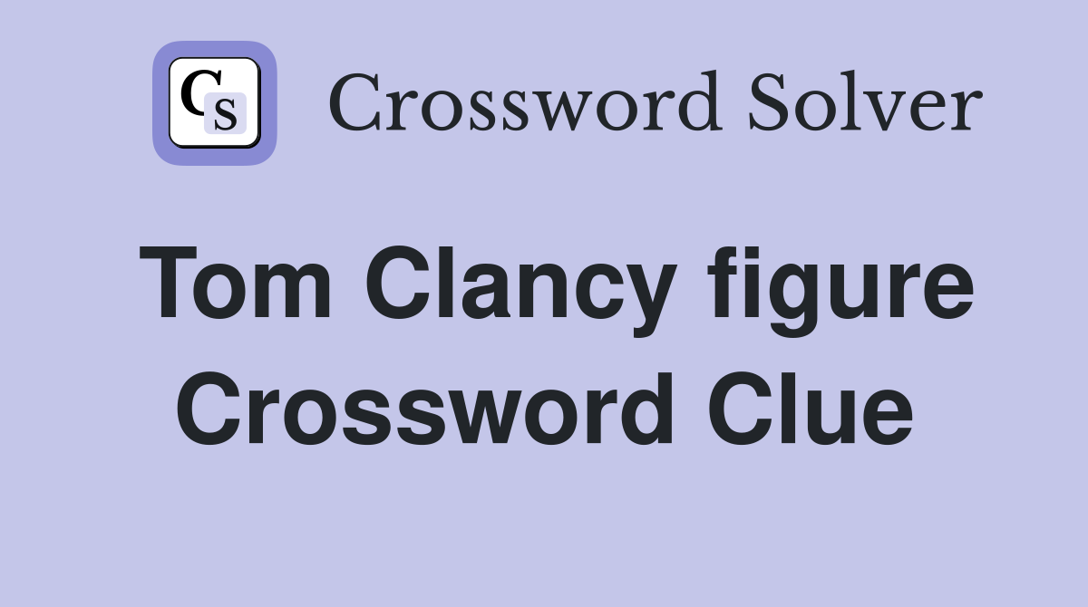 Tom Clancy figure Crossword Clue