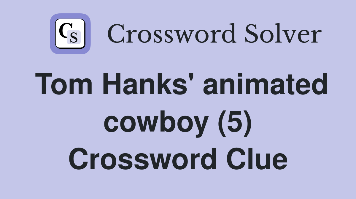 Tom Hanks' animated cowboy (5) Crossword Clue
