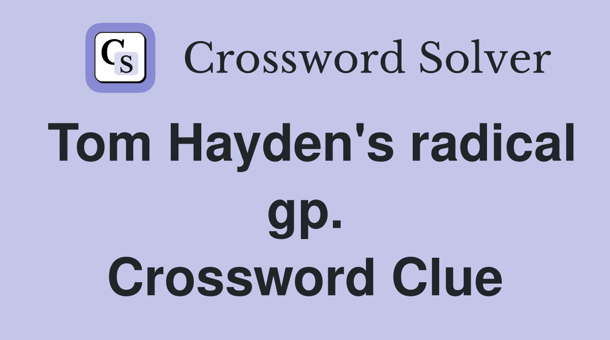 Tom Hayden's radical gp. Crossword Clue