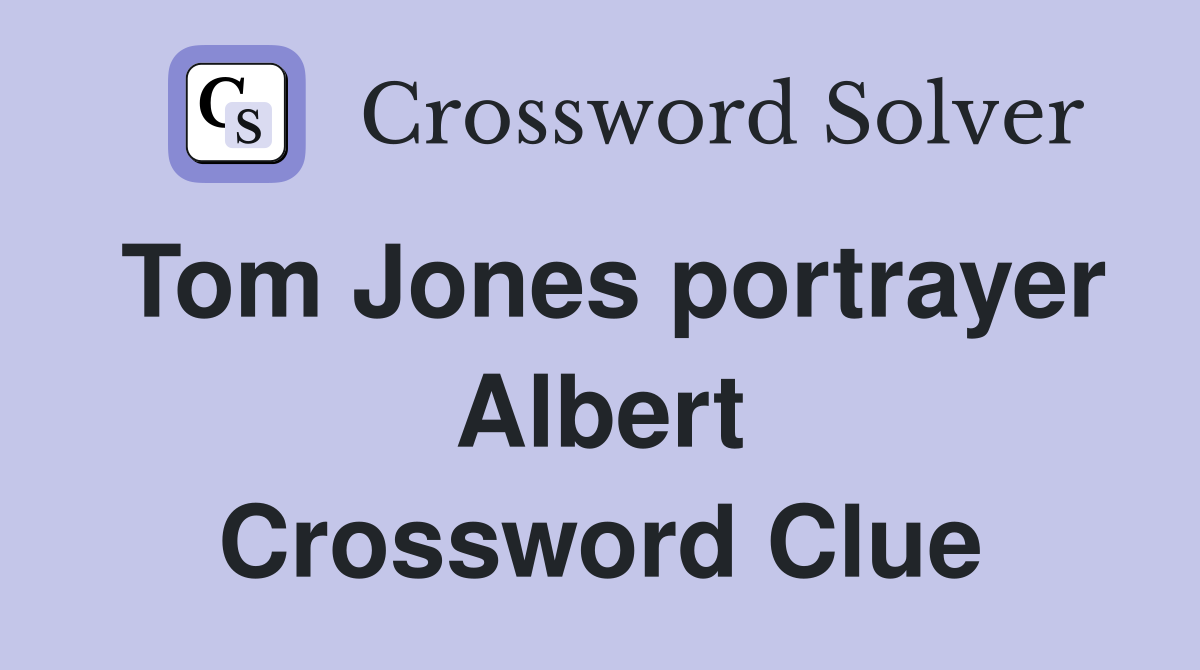Tom Jones portrayer Albert Crossword Clue