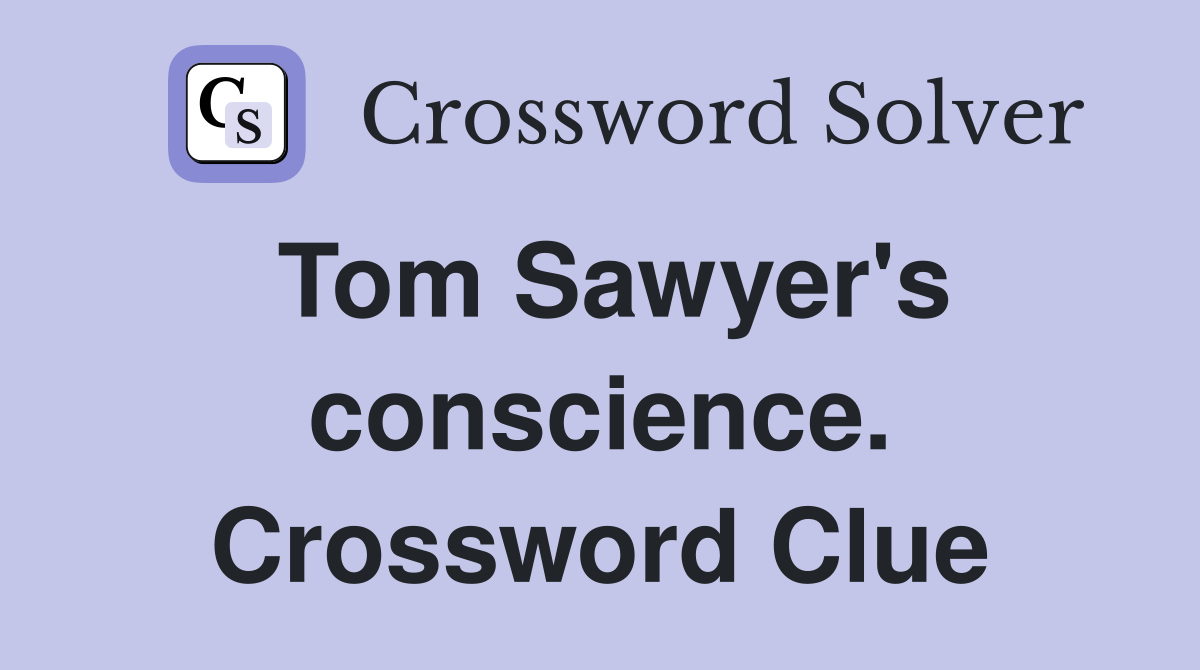 Tom Sawyer's conscience. Crossword Clue