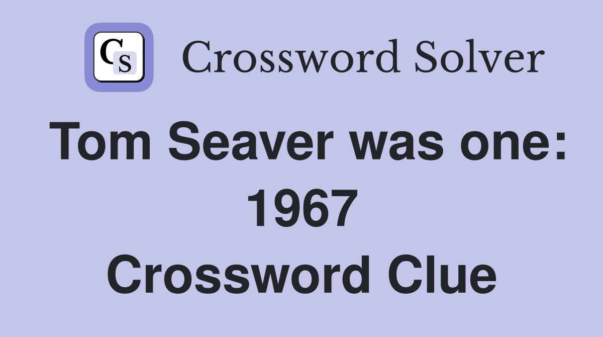 Tom Seaver was one: 1967 Crossword Clue
