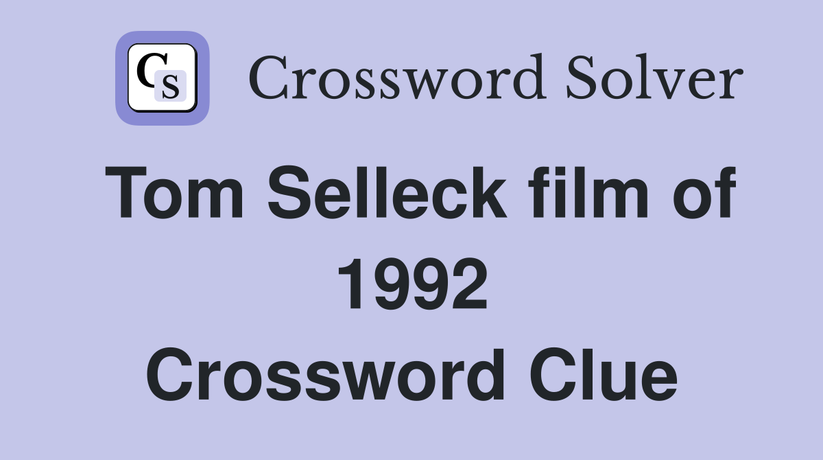 Tom Selleck film of 1992 Crossword Clue