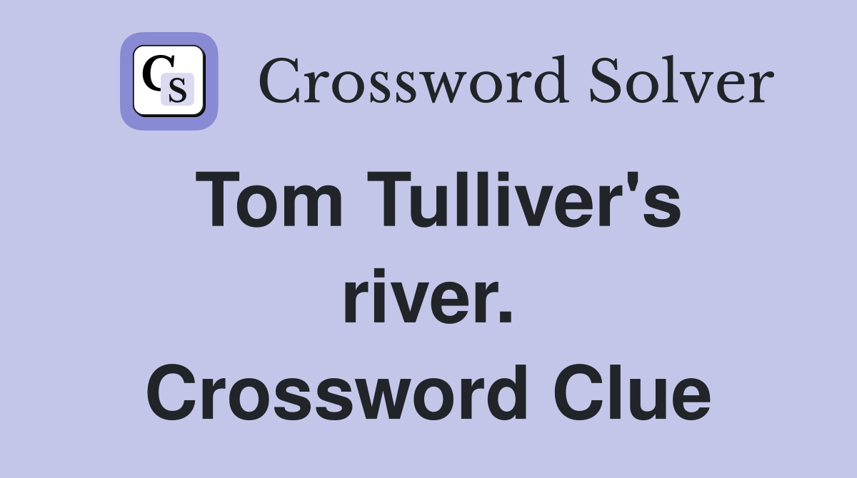 Tom Tulliver's river. Crossword Clue