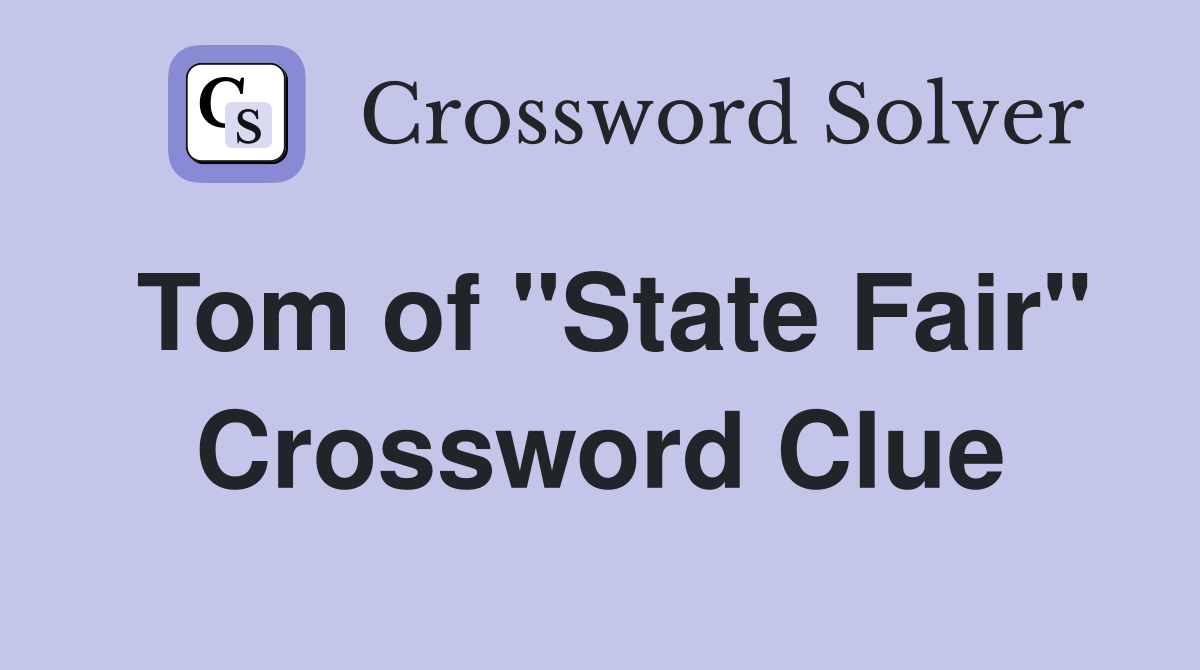 Tom of "State Fair" Crossword Clue