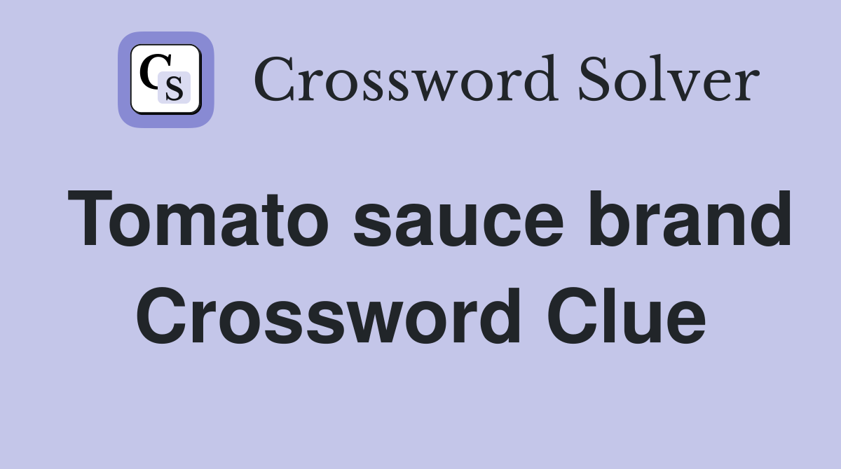 Tomato sauce brand Crossword Clue