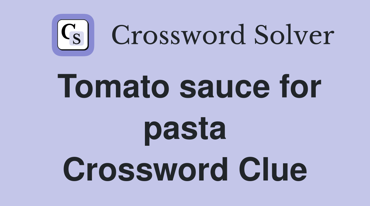 Tomato sauce for pasta Crossword Clue