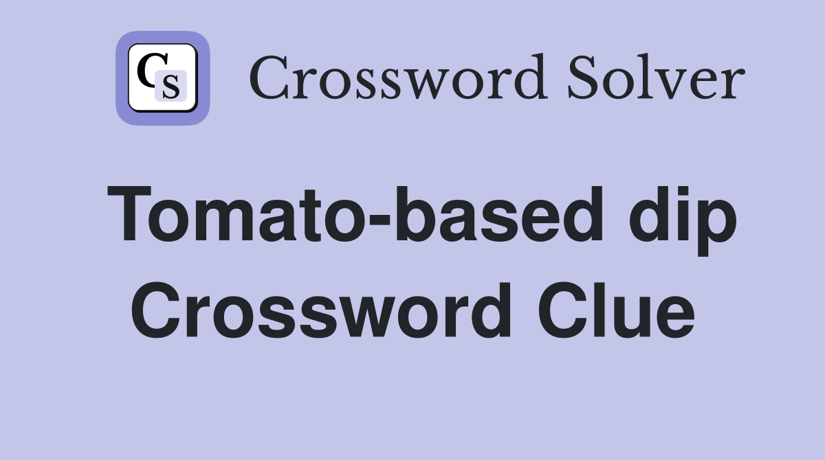 Tomato-based dip Crossword Clue