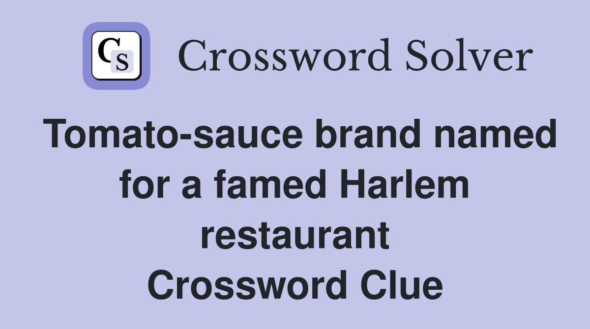 Tomato-sauce brand named for a famed Harlem restaurant Crossword Clue