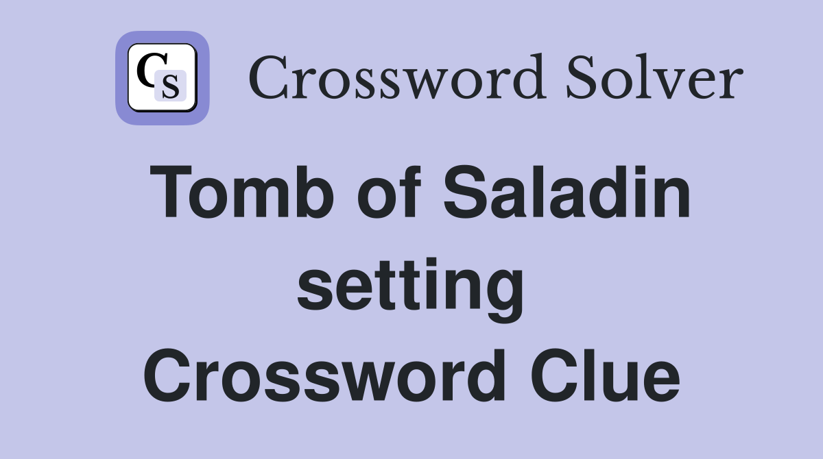 Tomb of Saladin setting Crossword Clue