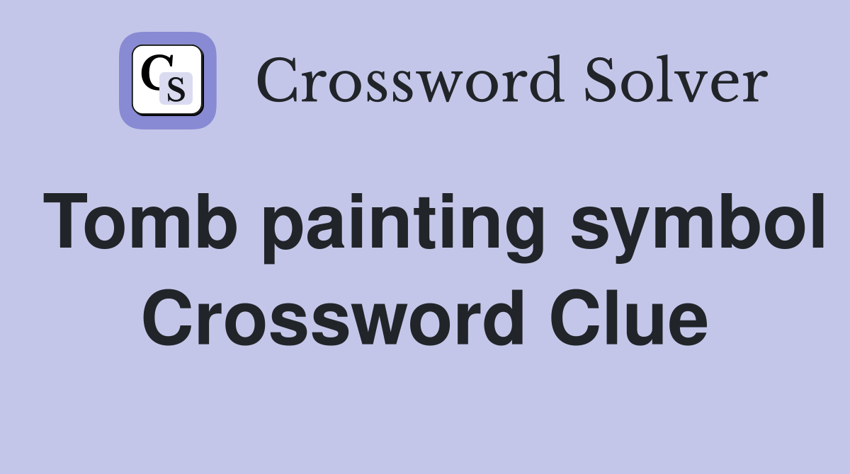 Tomb painting symbol Crossword Clue